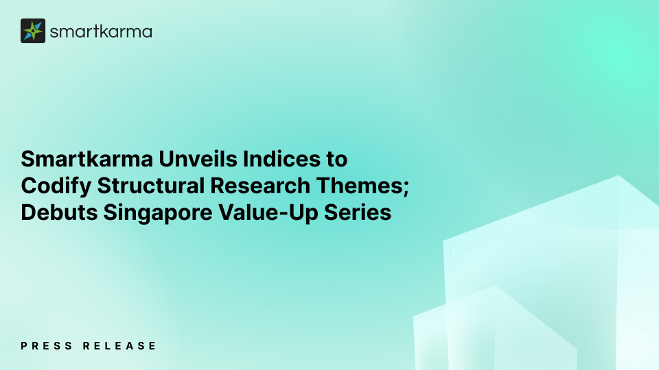 Smartkarma Unveils Indices to Codify Structural Research Themes; Debuts Singapore Value-Up Series